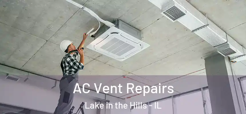  AC Vent Repairs Lake in the Hills - IL