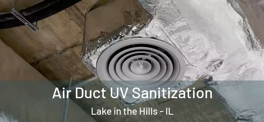 Air Duct UV Sanitization Lake in the Hills - IL