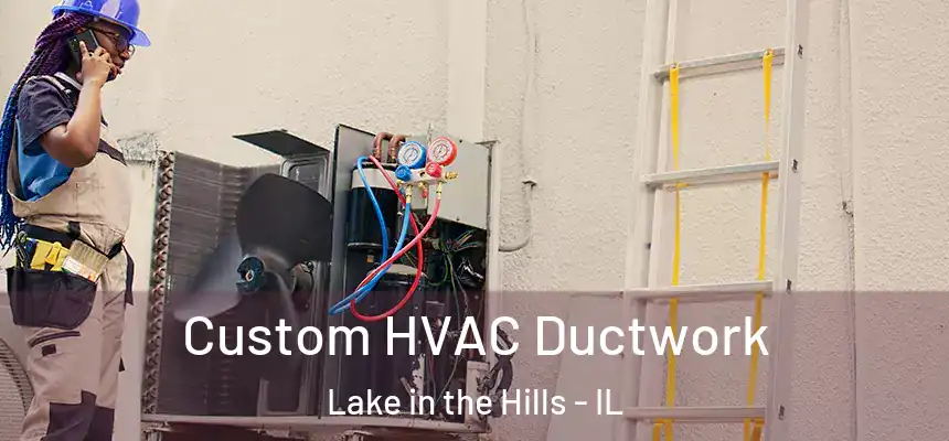  Custom HVAC Ductwork Lake in the Hills - IL
