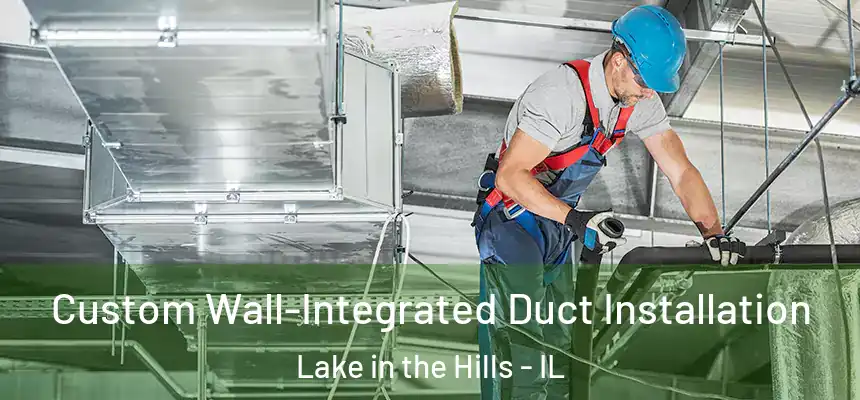 Custom Wall-Integrated Duct Installation Lake in the Hills - IL