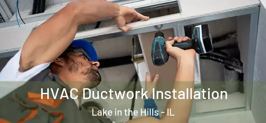  HVAC Ductwork Installation Lake in the Hills - IL