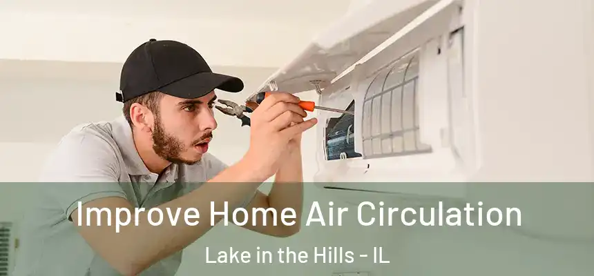 Improve Home Air Circulation Lake in the Hills - IL