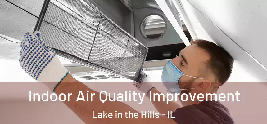  Indoor Air Quality Improvement Lake in the Hills - IL