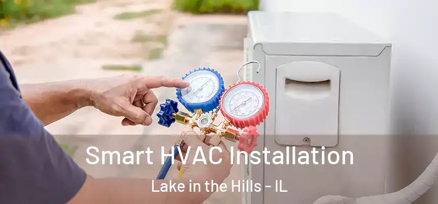  Smart HVAC Installation Lake in the Hills - IL